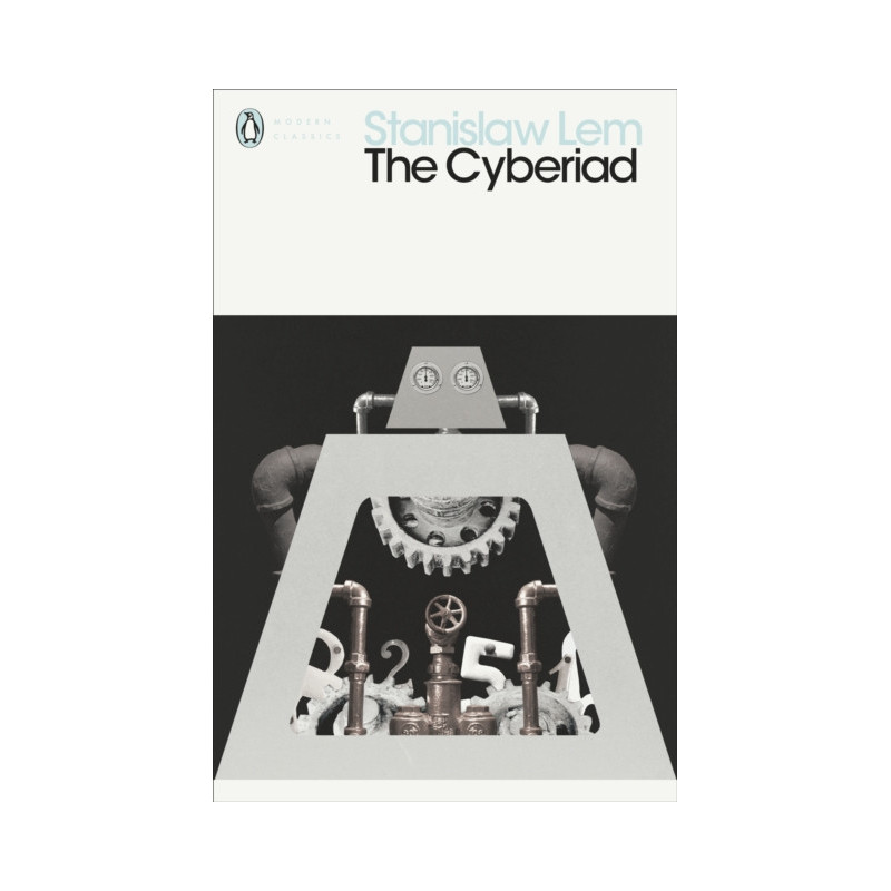 The Cyberiad : Fables for the Cybernetic Age The Cyberiad : Fables for the Cybernetic Age