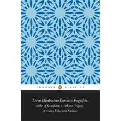 Three Elizabethan Domestic Tragedies : Arden of Faversham; a Yorkshire Tragedy; a Woman Killed with Kindness