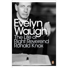 The Life of Right Reverend Ronald Knox