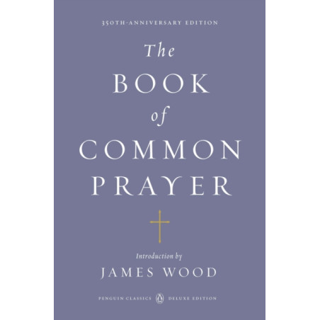 The Book of Common Prayer (Penguin Classics Deluxe Edition)