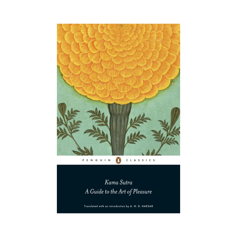 Kama Sutra : A Guide to the Art of Pleasure