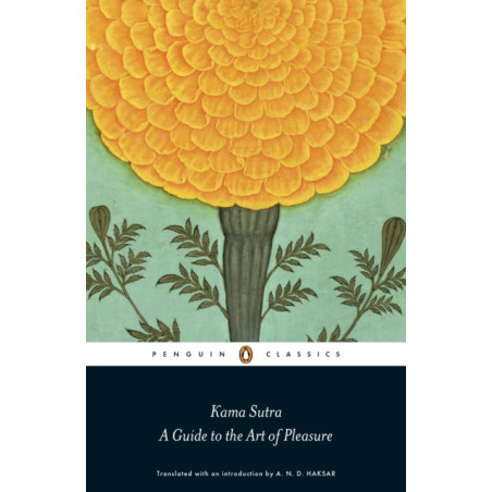 Kama Sutra : A Guide to the Art of Pleasure