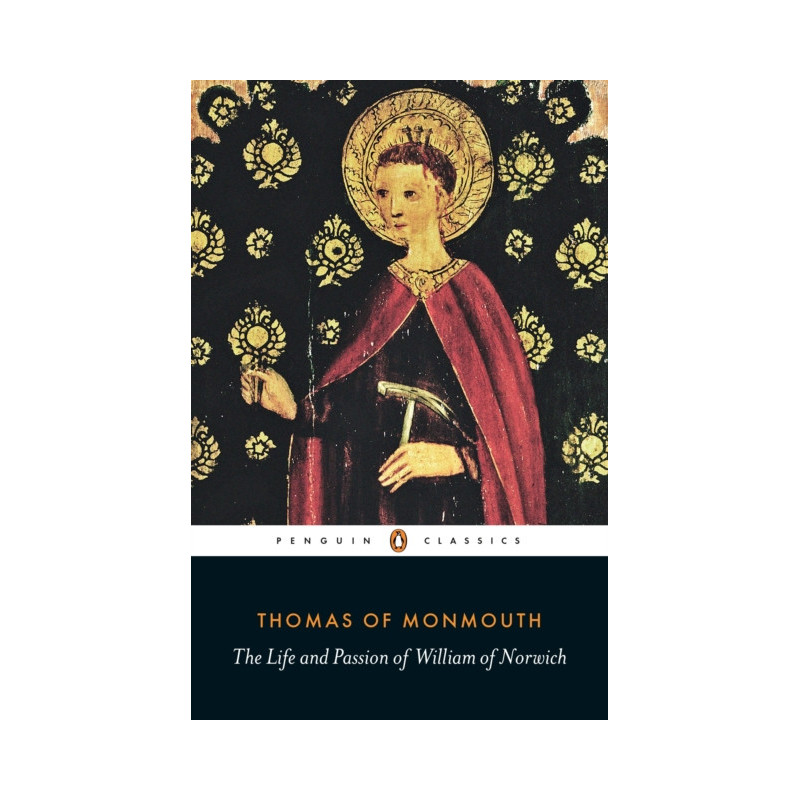 The Life and Passion of William of Norwich