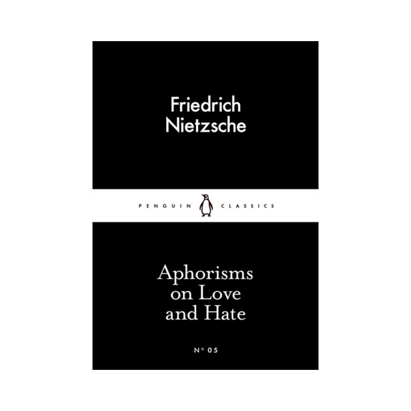 Aphorisms on Love and Hate