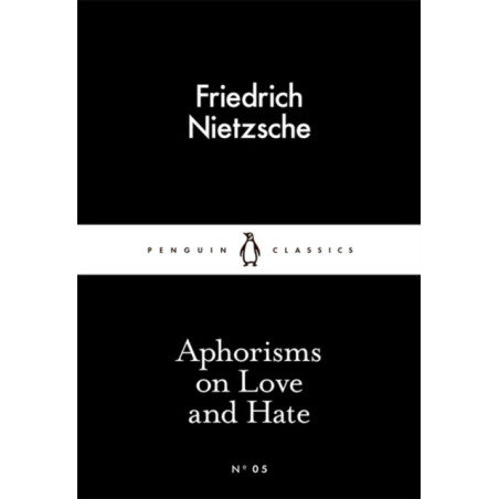 Aphorisms on Love and Hate