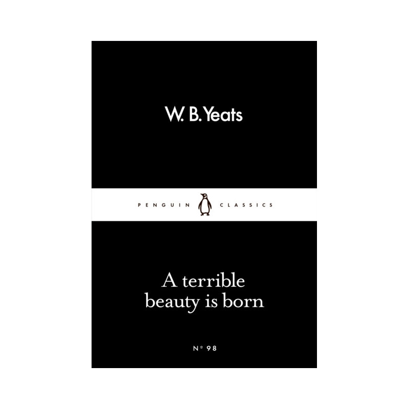 A Terrible Beauty Is Born A Terrible Beauty Is Born