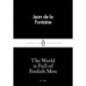 The World is Full of Foolish Men The World is Full of Foolish Men