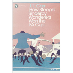 How Steeple Sinderby Wanderers Won the F.A. Cup