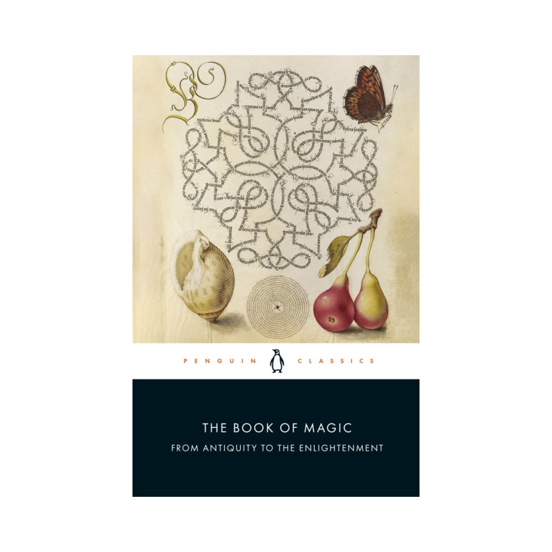 The Book of Magic : From Antiquity to the Enlightenment