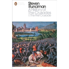 A History of the Crusades I : The First Crusade and the Foundation of the Kingdom of Jerusalem