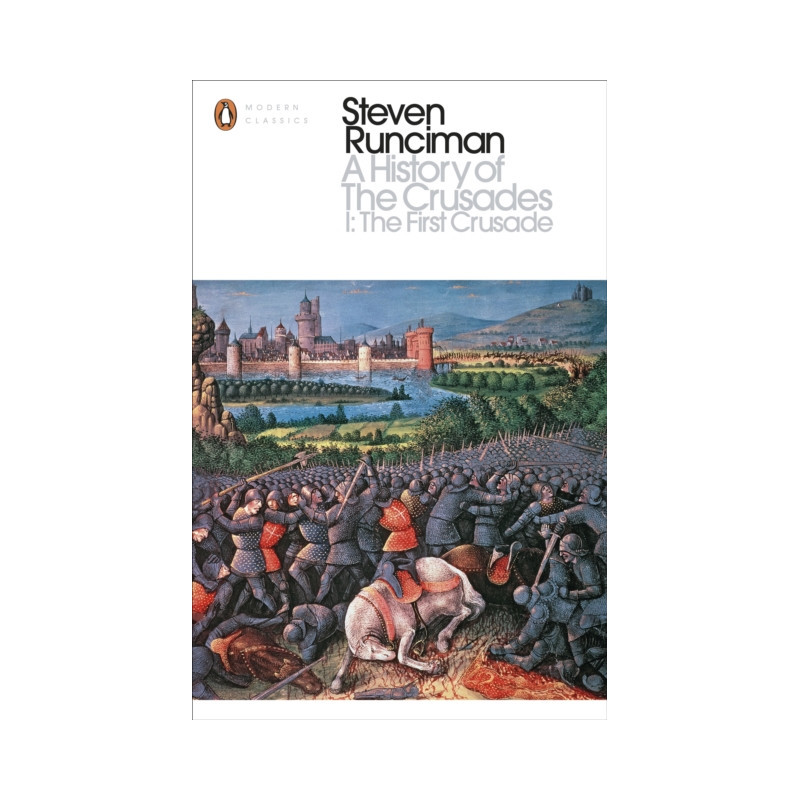 A History of the Crusades I : The First Crusade and the Foundation of the Kingdom of Jerusalem