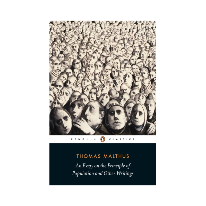 An Essay on the Principle of Population and Other Writings
