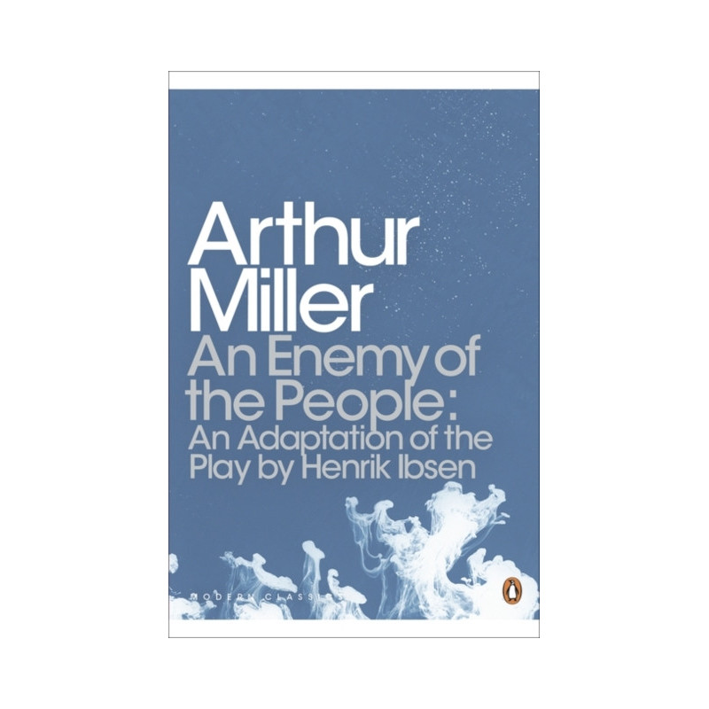 An Enemy of the People : An Adaptation of the Play by Henrik Ibsen An Enemy of the People : An Adaptation of the Play by Henrik Ibsen
