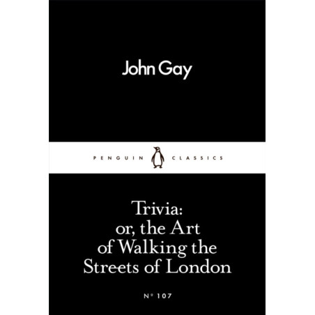 Trivia: or, the Art of Walking the Streets of London