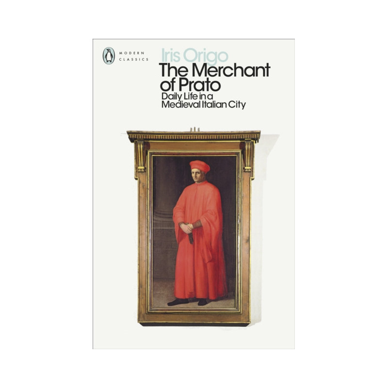 The Merchant of Prato : Daily Life in a Medieval Italian City