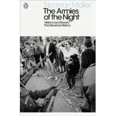 The Armies of the Night : History as a Novel / The Novel as History