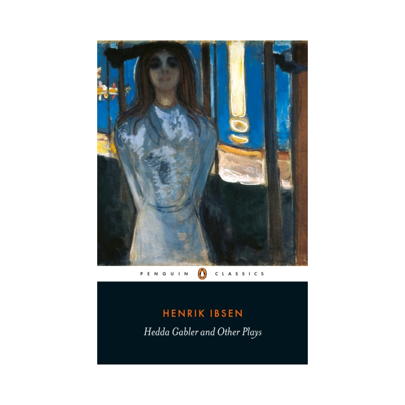 Hedda Gabler and Other Plays