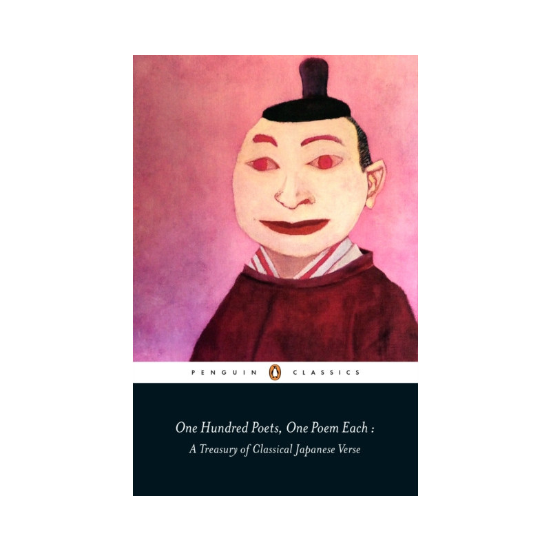 One Hundred Poets, One Poem Each : A Treasury of Classical Japanese Verse