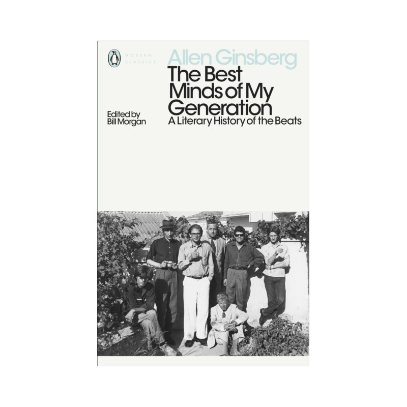 The Best Minds of My Generation : A Literary History of the Beats The Best Minds of My Generation : A Literary History of the Beats