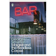 Maigret and the Headless Corpse : Inspector Maigret