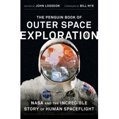 The Penguin Book of Outer Space Exploration : NASA and the Incredible Story of Human Spaceflight