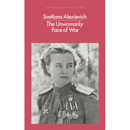 The Unwomanly Face of War