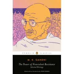 The Power of Nonviolent Resistance : Selected Writings