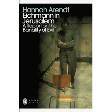 Eichmann in Jerusalem : A Report on the Banality of Evil