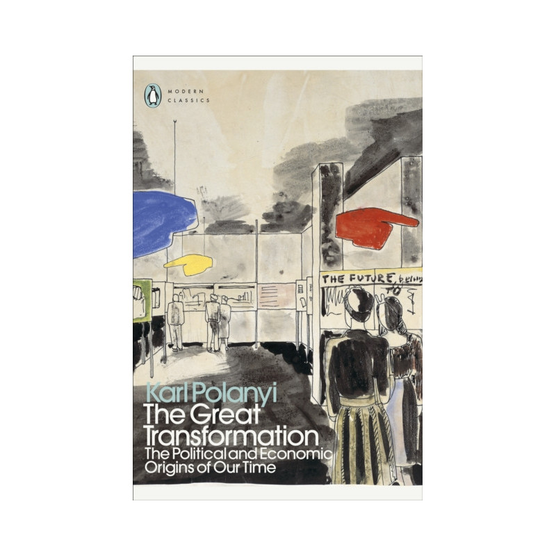 The Great Transformation : The Political and Economic Origins of Our Time