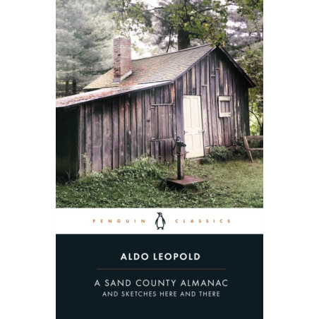 A Sand County Almanac : And Sketches Here and There
