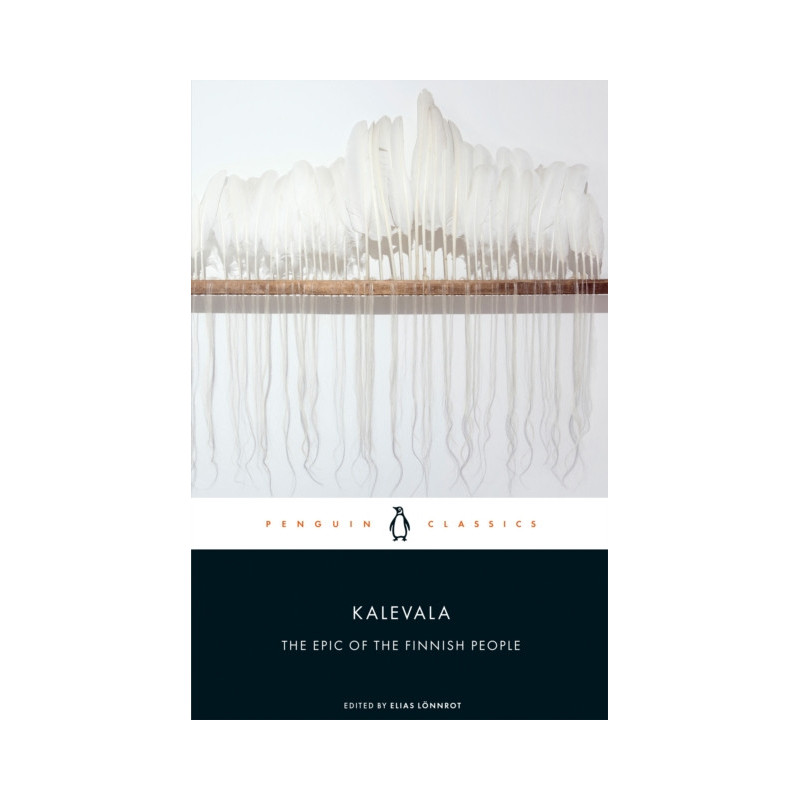 Kalevala : The Epic of the Finnish People Kalevala : The Epic of the Finnish People