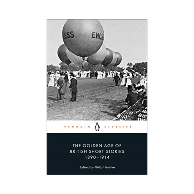 The Golden Age of British Short Stories 1890-1914