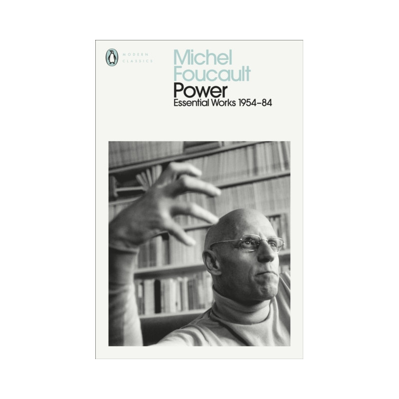 Power : The Essential Works of Michel Foucault 1954-1984
