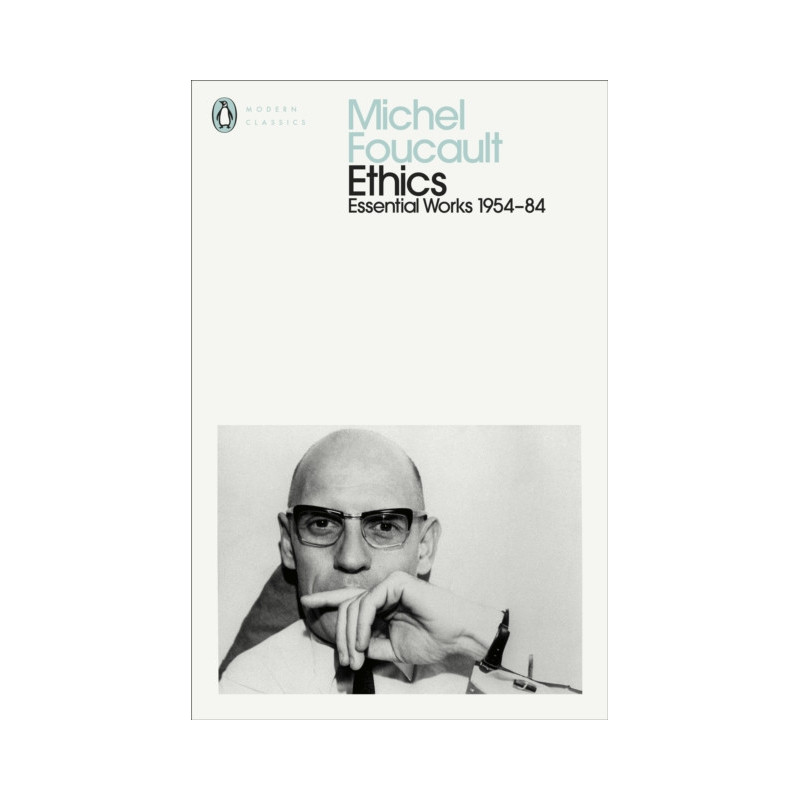 Ethics : Subjectivity and Truth: Essential Works of Michel Foucault 1954-1984