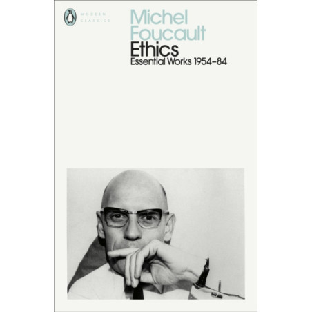 Ethics : Subjectivity and Truth: Essential Works of Michel Foucault 1954