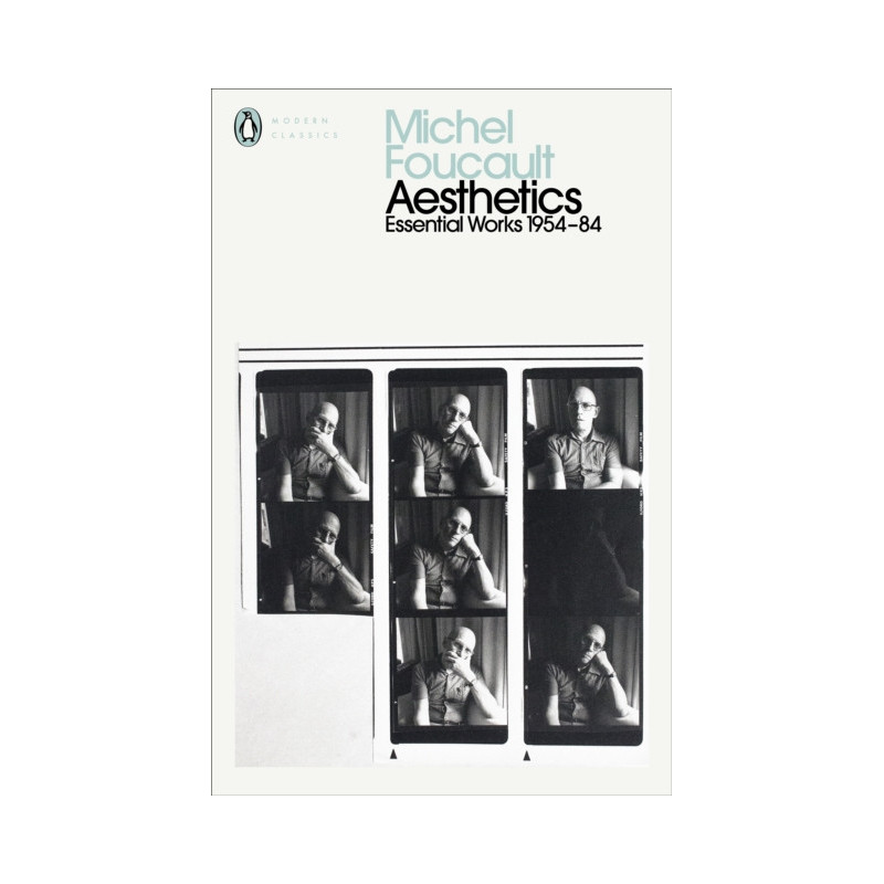 Aesthetics, Method, and Epistemology : Essential Works of Foucault 1954-1984 Aesthetics, Method, and Epistemology : Essential Works of Foucault 1954-1984