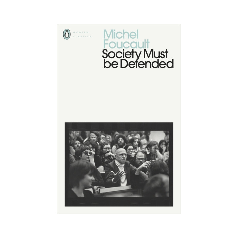 Society Must Be Defended : Lectures at the College de France, 1975-76