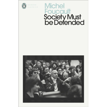 Society Must Be Defended : Lectures at the College de France, 1975
