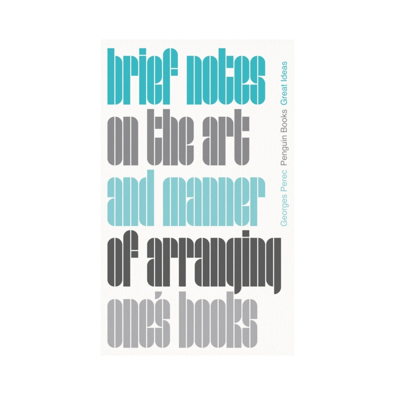 Brief Notes on the Art and Manner of Arranging One's Books
