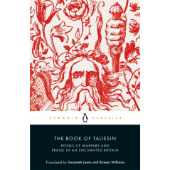 The Book of Taliesin : Poems of Warfare and Praise in an Enchanted Britain