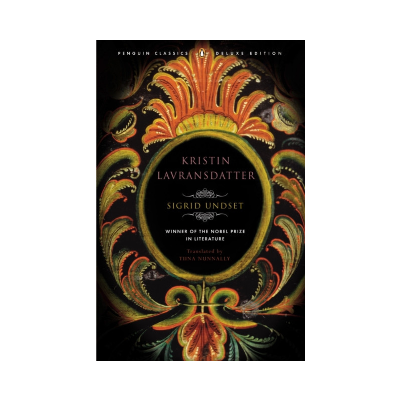 Kristin Lavransdatter : Penguin Classics Deluxe Edition Kristin Lavransdatter : Penguin Classics Deluxe Edition
