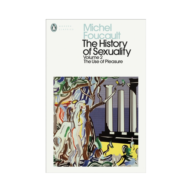 The History of Sexuality: 2 : The Use of Pleasure