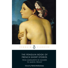 The Penguin Book of French Short Stories: 1 : From Marguerite de Navarre to Marcel Proust