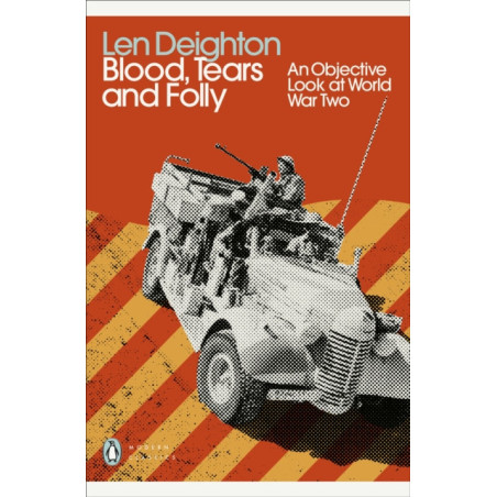 Blood, Tears and Folly : An Objective Look at World War Two