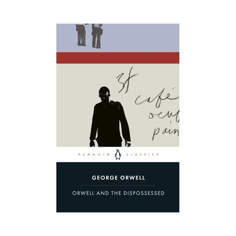 Orwell and the Dispossessed