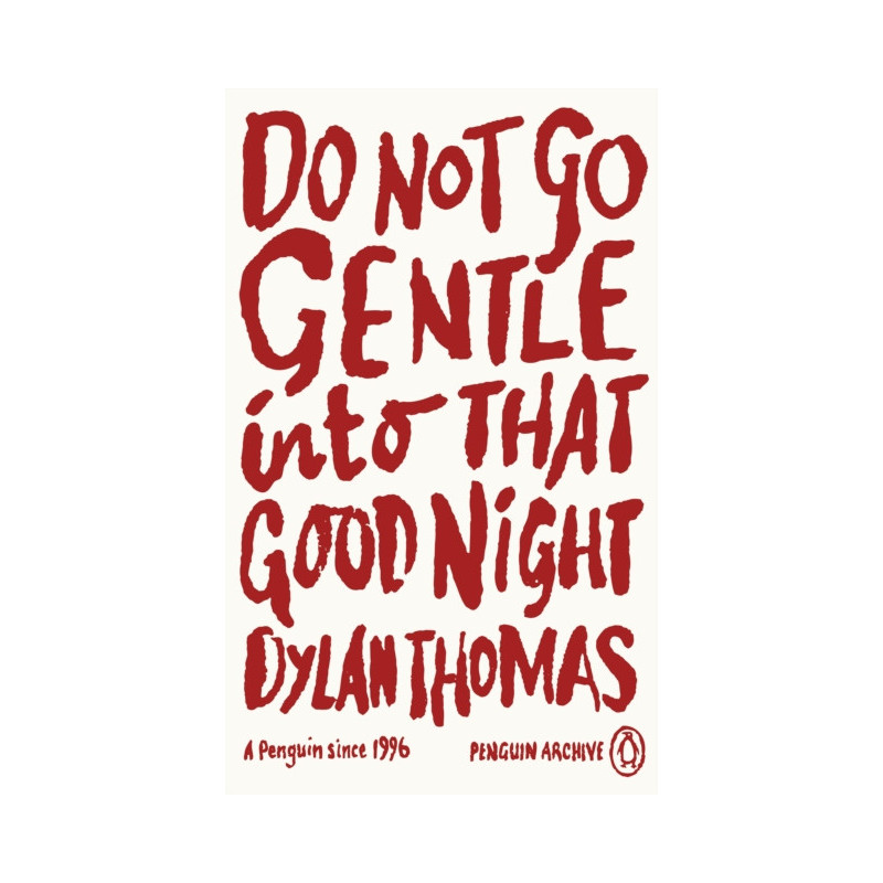 Do Not Go Gentle Into That Good Night