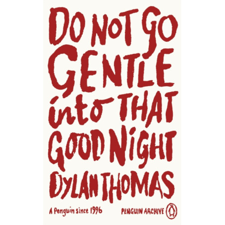 Do Not Go Gentle Into That Good Night