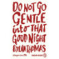 Do Not Go Gentle Into That Good Night