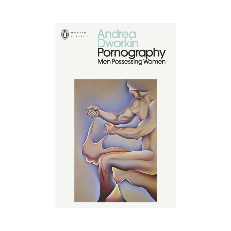 Pornography : Men Possessing Women