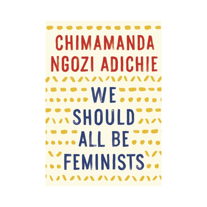 We Should All Be Feminists
